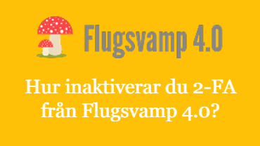 How to disable 2-FA from Flugsvamp 4.0?